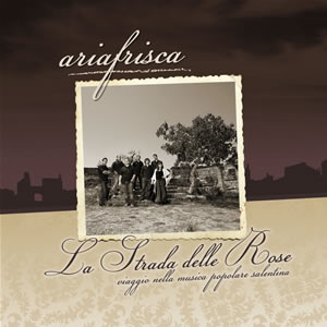 La strada delle rose - AriaFriscA 2009